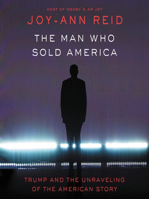 Title details for The Man Who Sold America by Joy-Ann Reid - Wait list